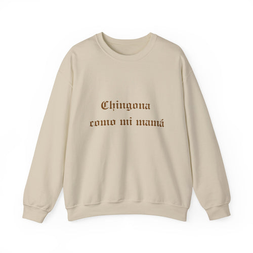 Chingona como mi mamá Sweatshirt | Crewneck