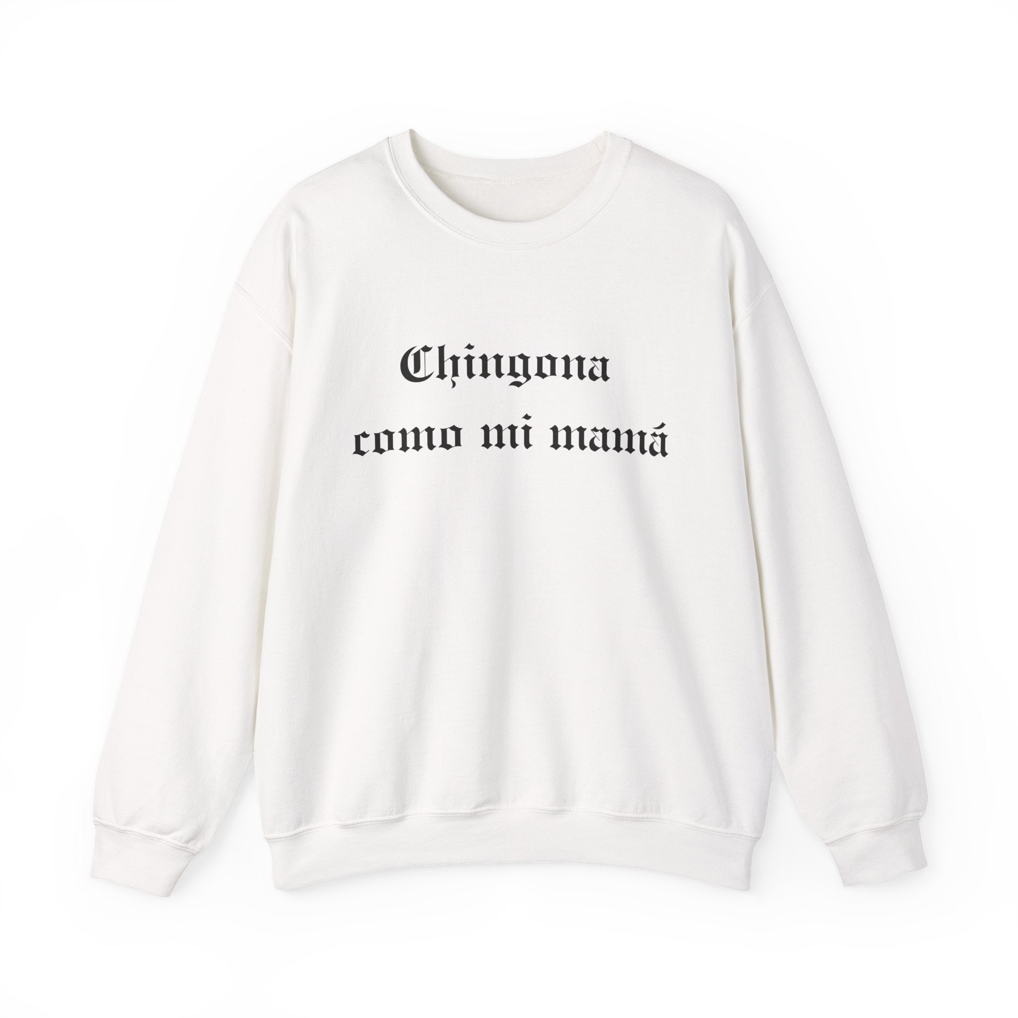 Chingona como mi mamá Sweatshirt | Crewneck