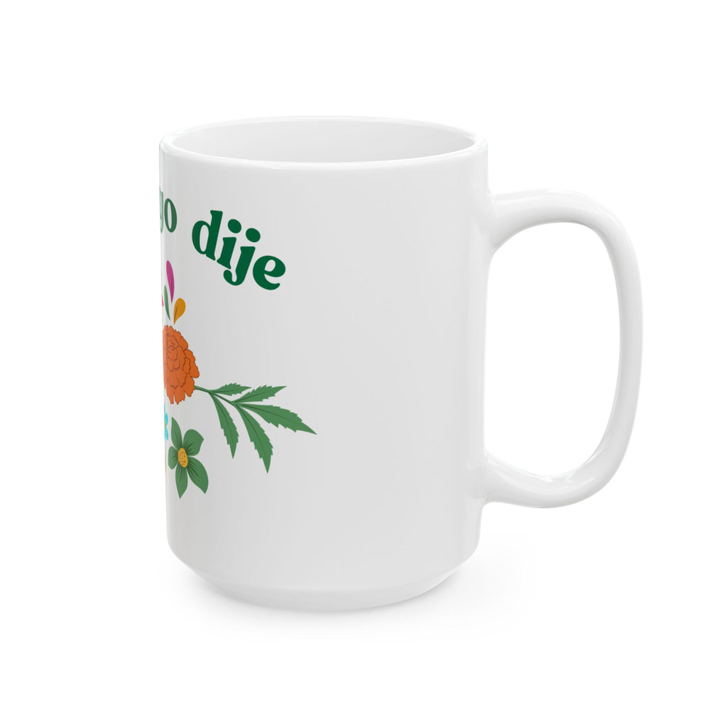 Porque Yo Dije Ceramic Mug — Spanish Floral Coffee Cup (11oz, 15oz)