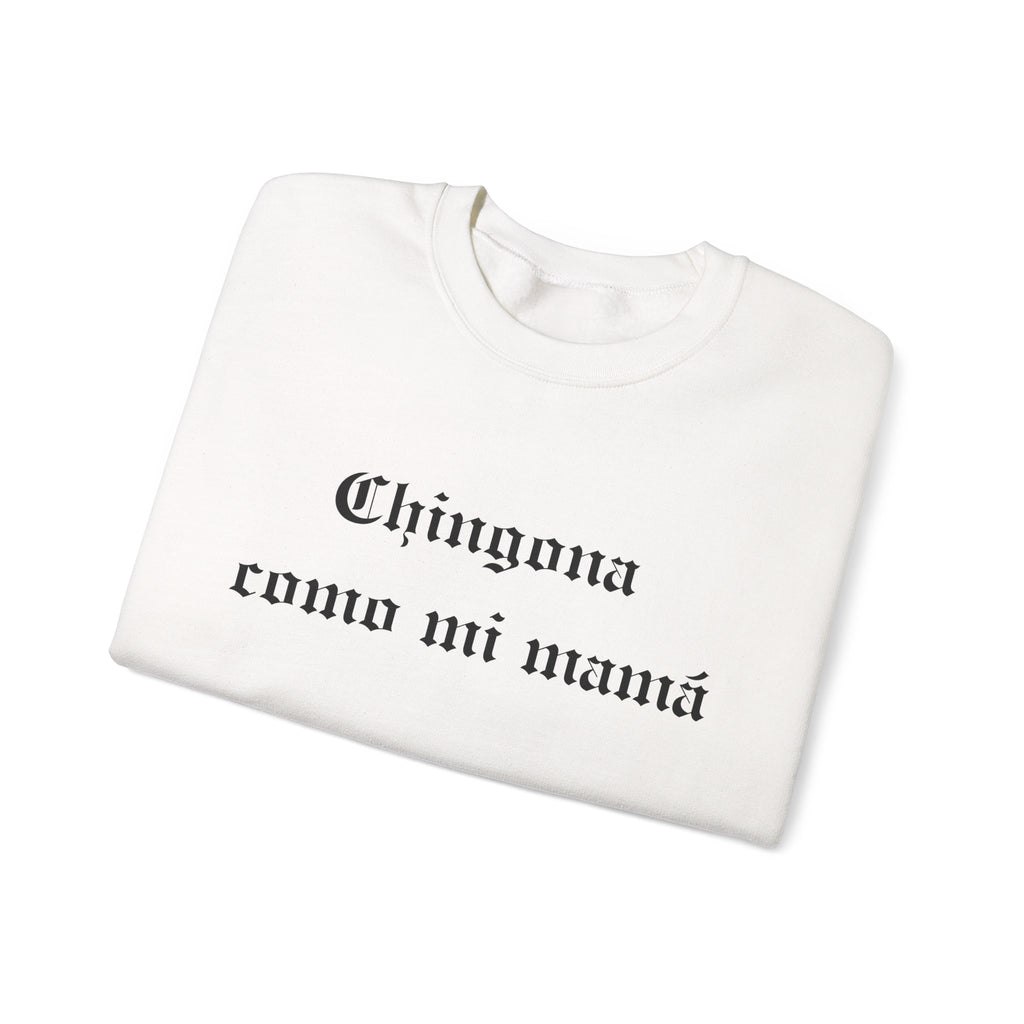 Chingona como mi mamá Sweatshirt | Crewneck