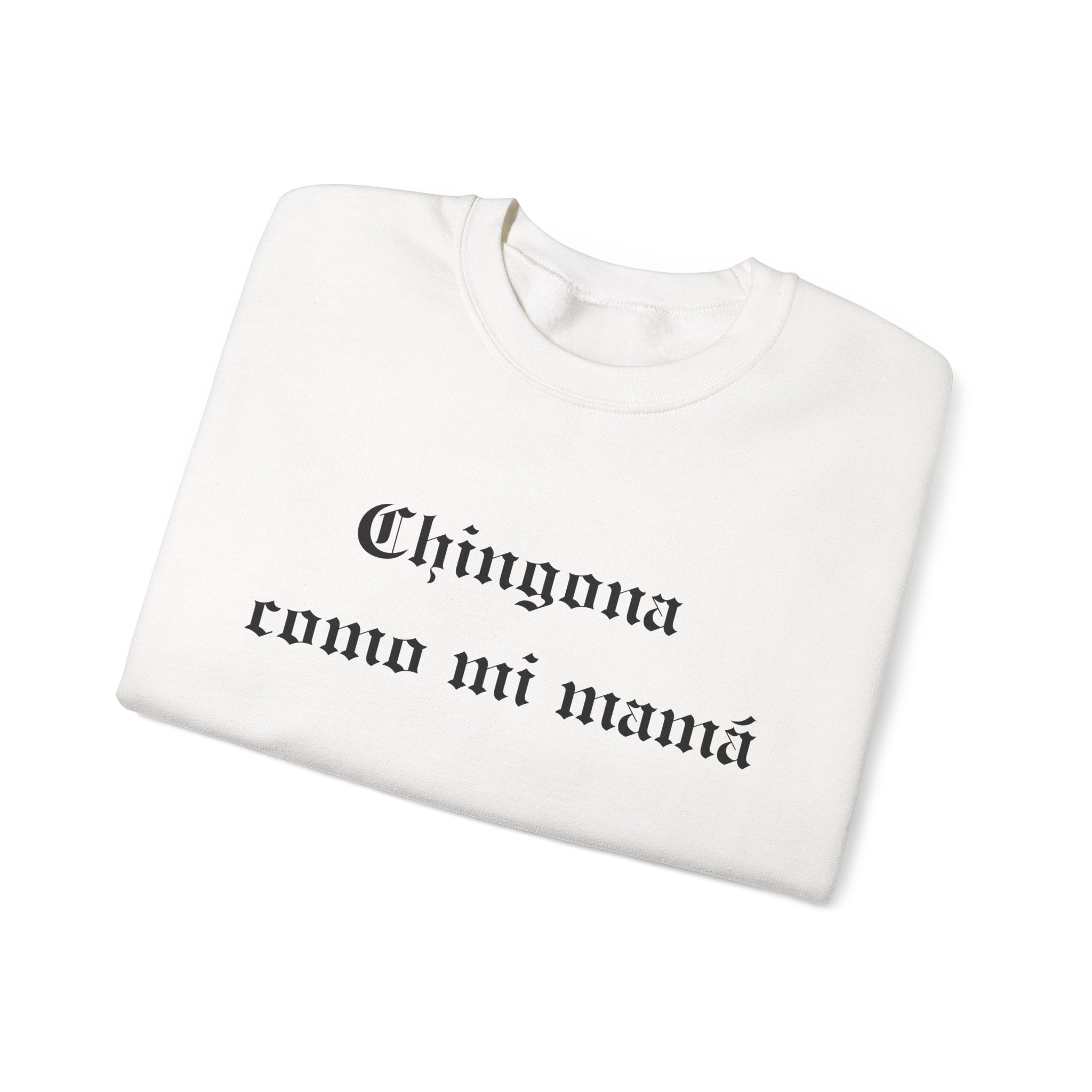 Chingona como mi mamá Sweatshirt | Crewneck